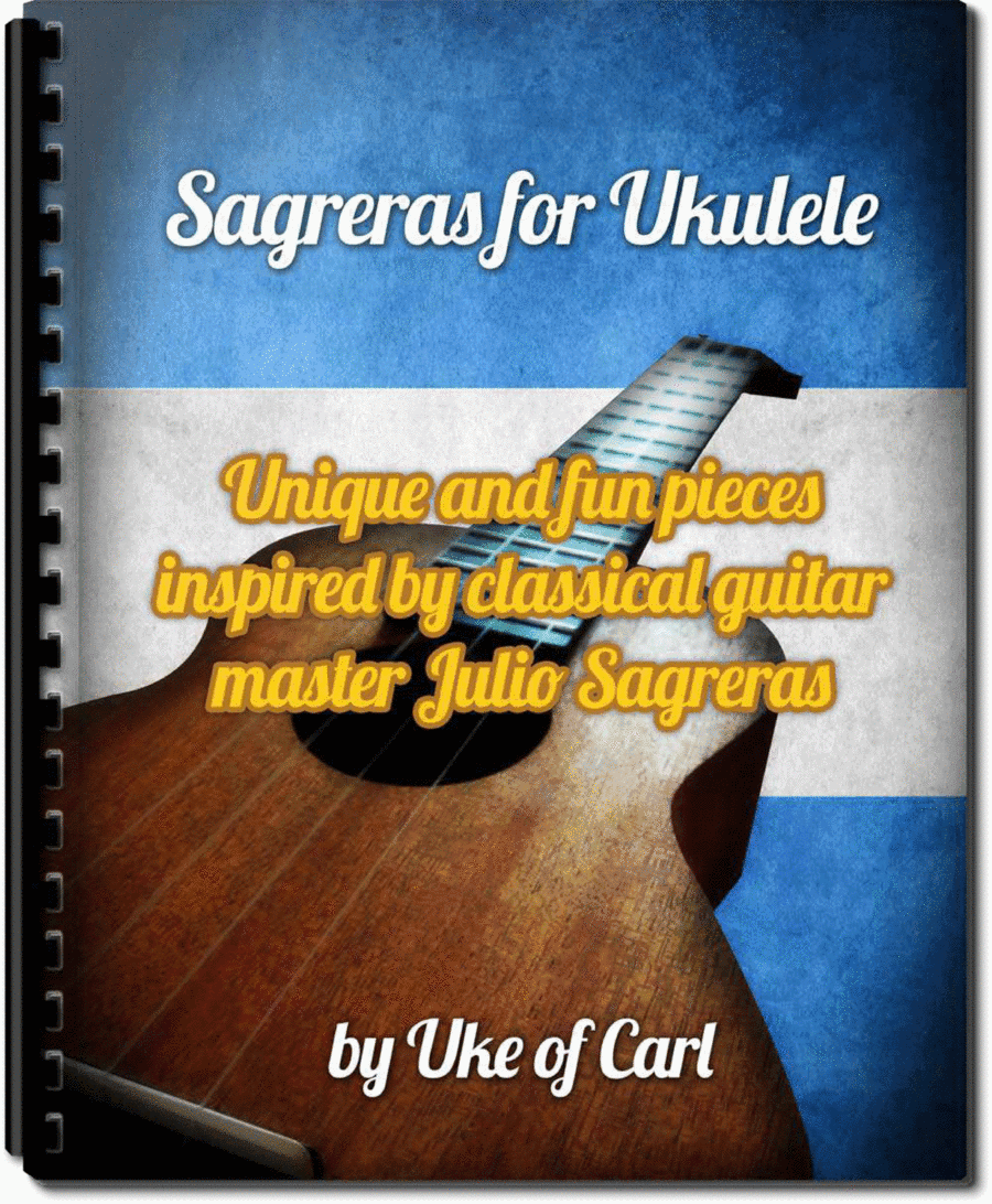 Sagreras for Ukulele - 11 Fun Pieces (arr. Uke of Carl)