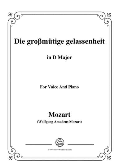 Mozart-Die großmütige gelassenheit,in D Major,for Voice and Piano (arr. MSM)