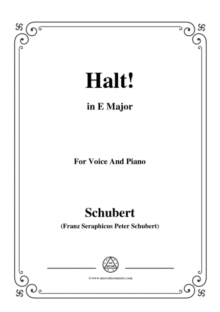 Schubert-Halt!,in E Major,Op.25 No.3,for Voice and Piano (arr. MSM)
