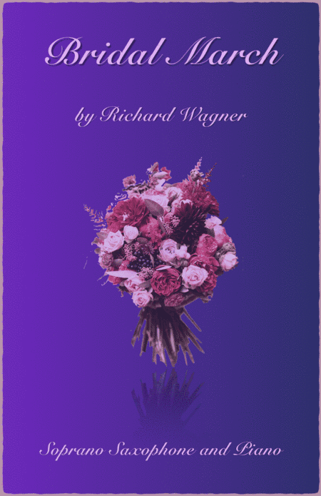 Bridal March, "Here Comes The Bride", for Solo Soprano Saxophone and Piano (arr. David McKeown)