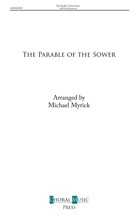 The Parable of the Sower (SATB) (arr. MICHAEL MYRICK)