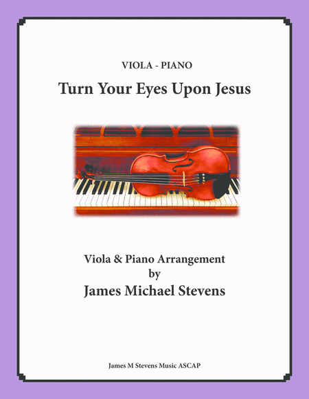 Turn Your Eyes Upon Jesus - Viola and Piano (arr. James Michael Stevens)