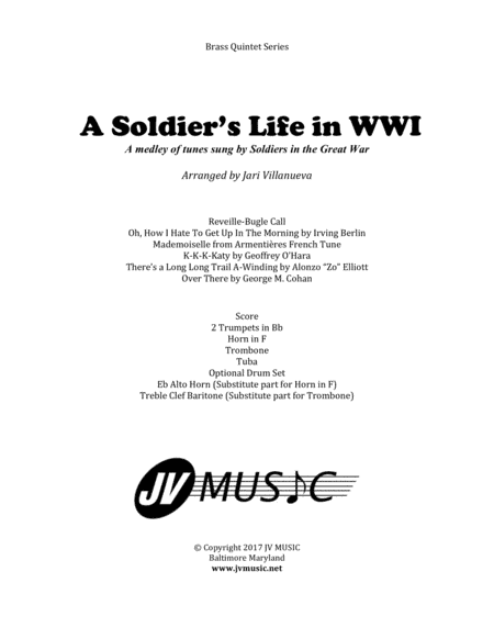 A Soldier's Life in WWI for Brass Quintet-Medley of tunes sung in WWI (arr. Jari Villanueva)