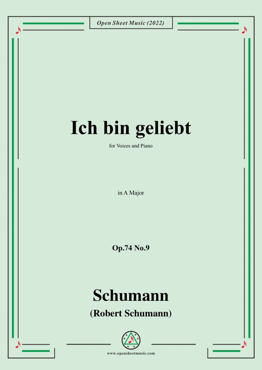 Schumann-Ich bin geliebt,Op.74 No.9,in A Major,for Voices and Piano (arr. Open Cloud)