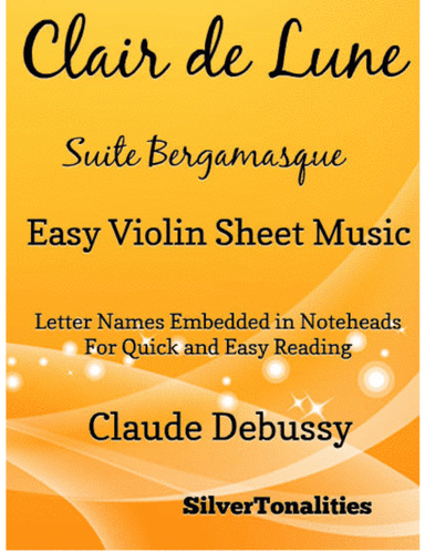 Clair de Lune Suite Bergamasque Easy Violin Sheet Music (arr. SilverTonalities)