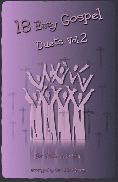 18 Easy Gospel Duets Vol.2 for Flute and Viola (arr. David McKeown)