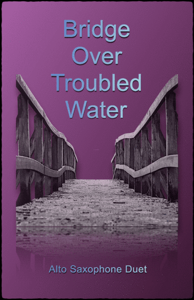 Bridge Over Troubled Water (arr. David McKeown)