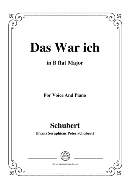 Schubert-Das War ich,in B flat Major,for Voice&Piano (arr. MSM)
