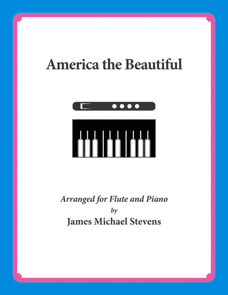 America the Beautiful - Flute and Piano (arr. James Michael Stevens)