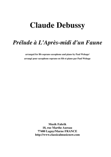 Claude Debussy:  Prélude à L'Après-midi d'un Faune, arranged for Bb soprano saxophone and piano (arr. Paul Wehage)