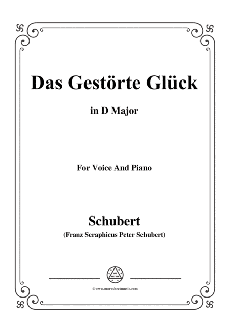 Schubert-Das Gestörte Glück,in D Major,for Voice&Piano (arr. MSM)