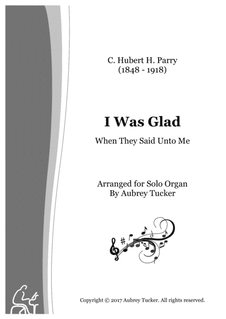 Organ: I Was Glad When They Said Unto Me (Coronation Anthem) - C. Hubert H. Parry (arr. Aubrey Tucker)