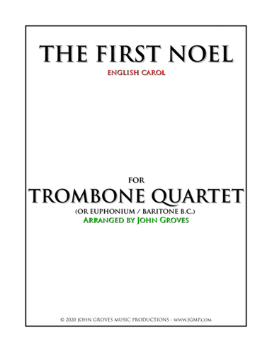 The First Noel - Trombone Quartet (arr. John Groves)