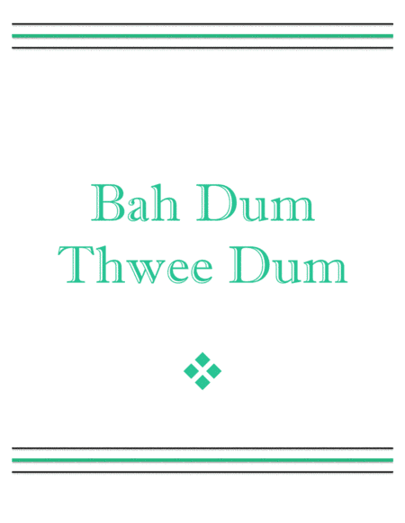 Bah Dum Thwee Dum