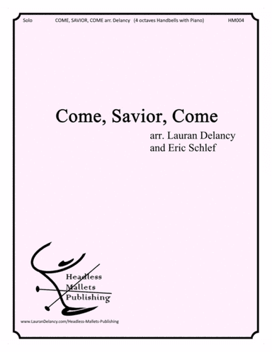 Come, Savior, Come (arr. Lauran Delancy and Eric Schlef)