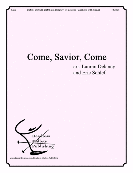 Come, Savior, Come (arr. Lauran Delancy and Eric Schlef)