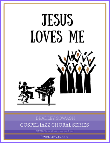 Jesus Loves Me (SATB, piano) (arr. Bradley Sowash)