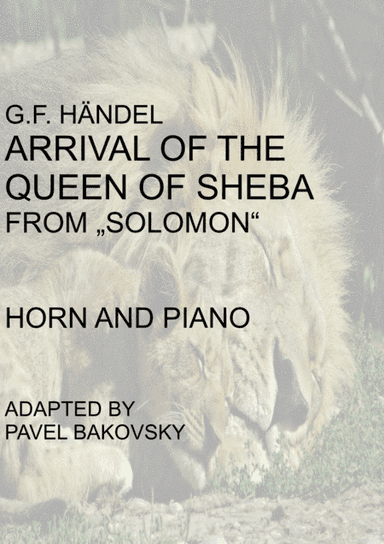 G.F. Händel: Arrival of the Queen of Sheba for Horn and Piano or Organ (arr. Pavel and Richelle Bakovsky)