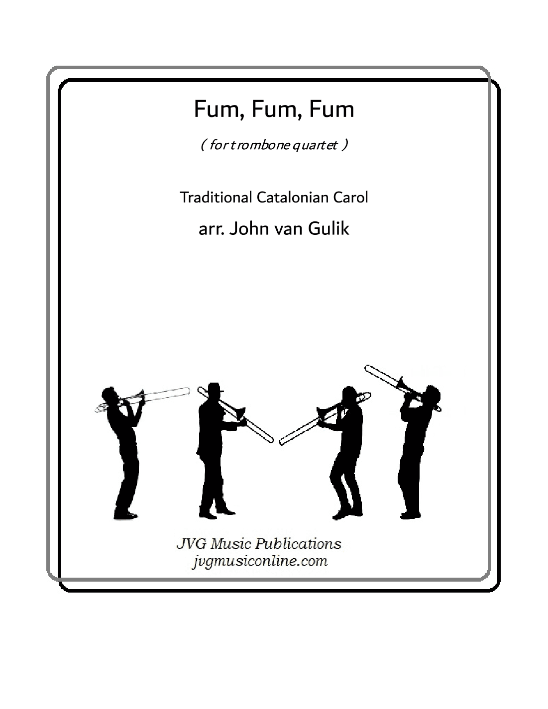 Fum, Fum, Fum - Trombone Quartet (arr. John van Gulik)