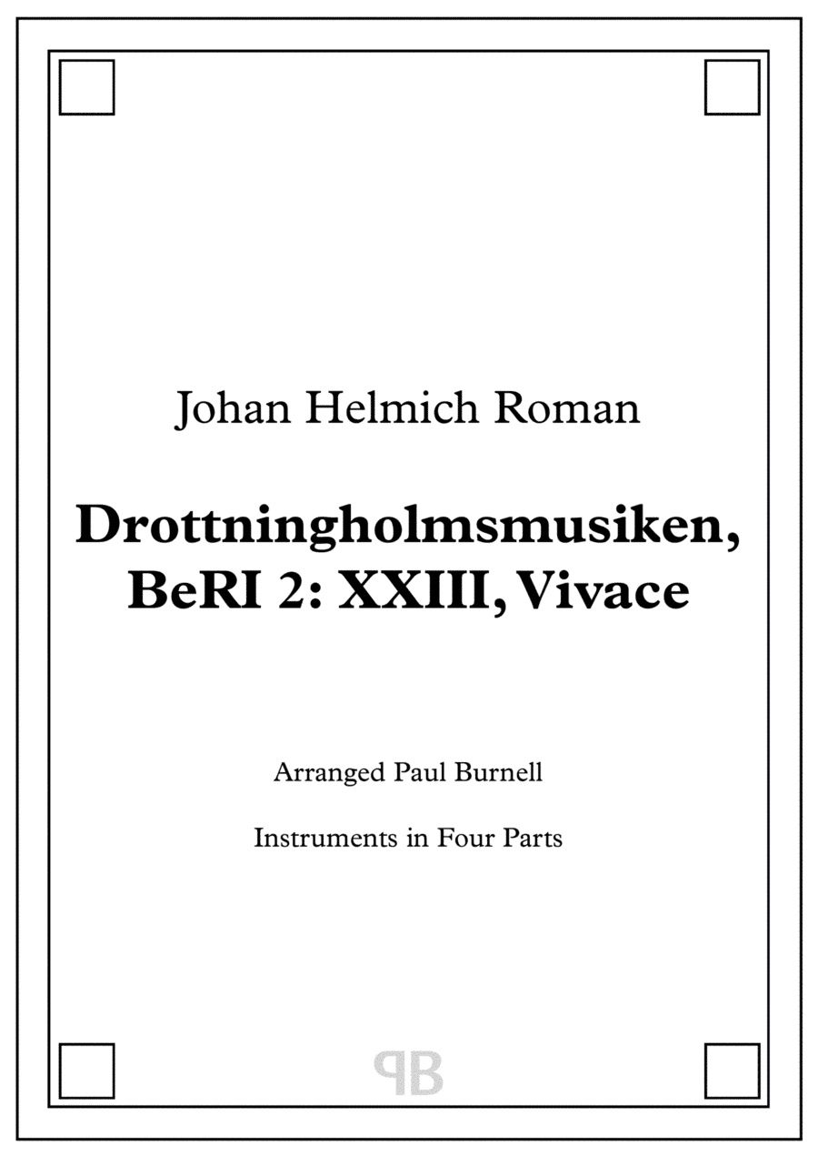 Drottningholmsmusiken, BeRI 2: XXIII, Vivace, arranged for instruments in four parts (arr. Paul Burnell)