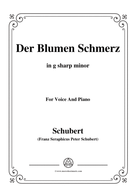 Schubert-Der Blumen Schmerz,Op.173 No.4,in g sharp minor,for Voice&Piano (arr. MSM)