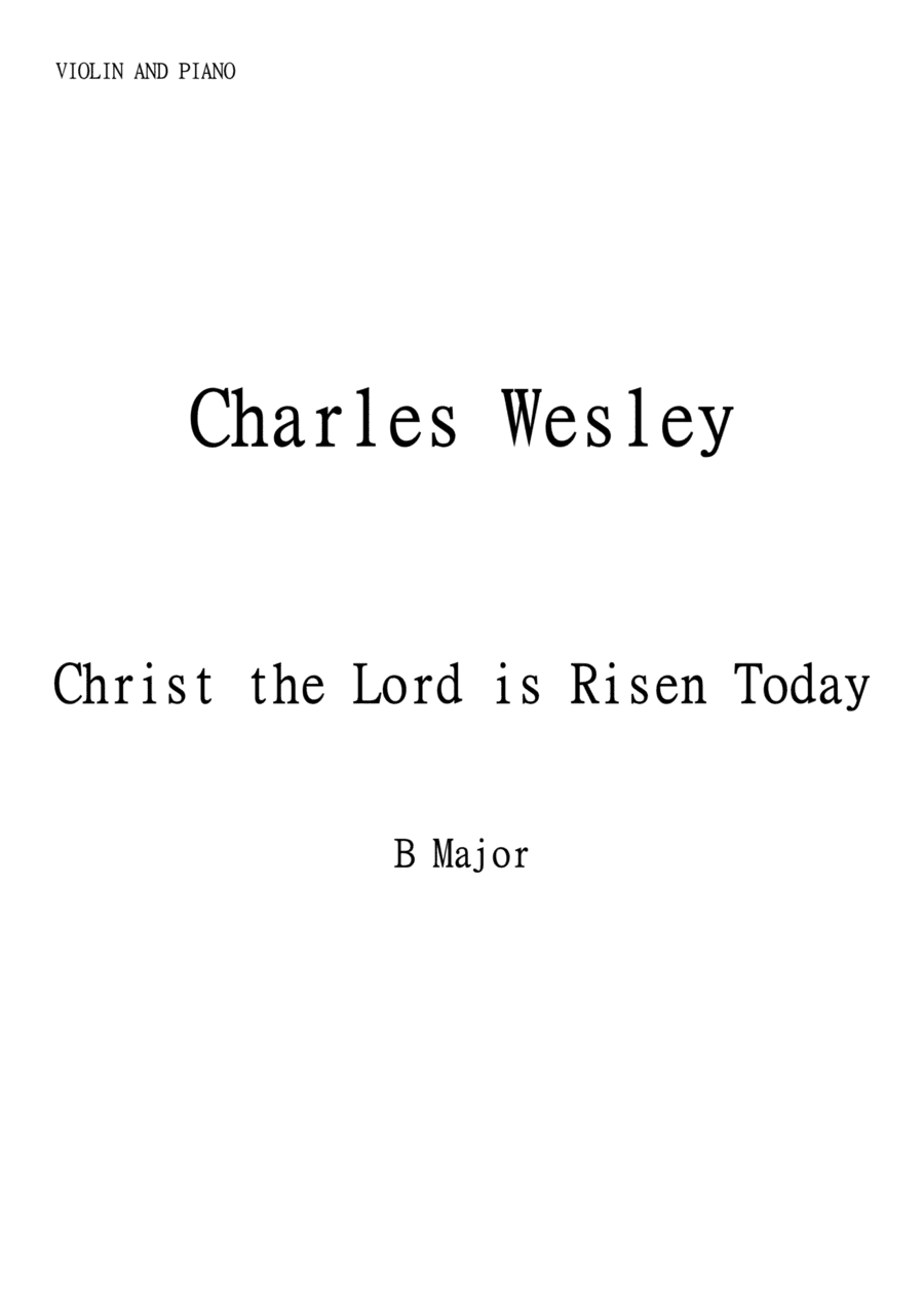 Christ the Lord is Risen Today (Jesus Christ is Risen Today) for Violin and Piano in B major. Interm (arr. Matheus Araújo)