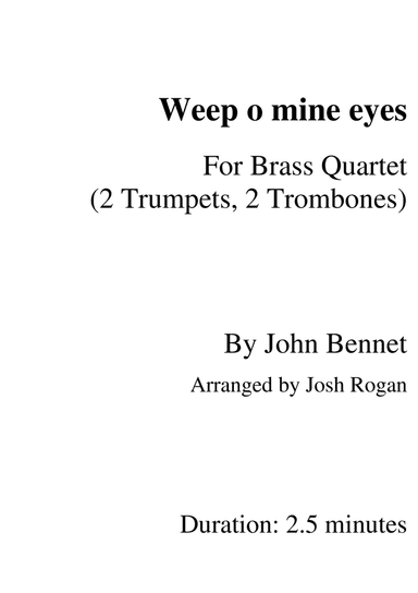 Bennet Weep O Mine Eyes- For Brass Quartet, arr. Josh Rogan (arr. Josh Rogan)