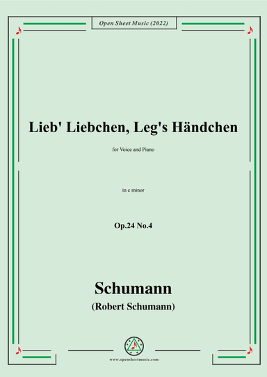 Schumann-Lieb Liebchen, Leg's Händchen,Op.24 No.4,in c minor (arr. OSM Press)
