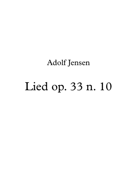 A. Jensen, Lied (Song) op. 33 n. 10 (arr. MDB Editions)