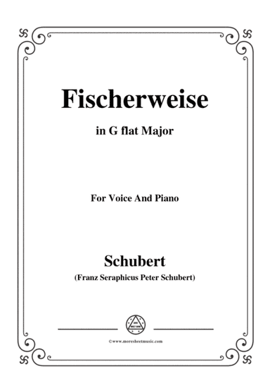 Schubert-Fischerweise,in G flat Major,Op.96,No.4,for Voice and Piano (arr. MSM)