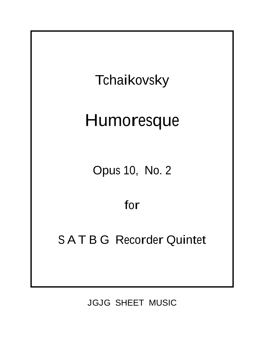 Tchaikovsky Humoresque for SATBG Recorders (arr. James Grush)
