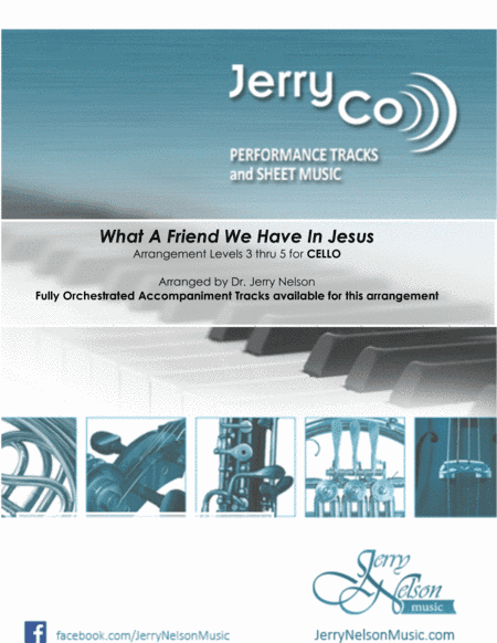 What a Friend we Have in Jesus-v2  (Arrangements Level 3-5 for CELLO + Written Acc)  Hymn (arr. Dr Jerry Nelson)