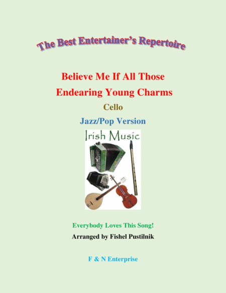 "Believe Me If All Those Endearing Young Charms" for Cello (with Background Track)-Jazz/Pop Version (arr. Fishel Pustilnik)