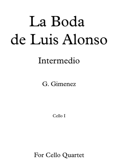 La Boda de Luis Alonso - G. Gimenez - For Cello Quartet (Parts) (arr. Daniel de la Rosa Oliva)