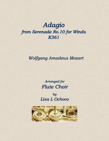 Adagio from Serenade No.10 for Winds K361 for Flute Choir (arr. Lisa L Ochoco)