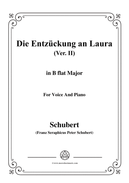 Schubert-Die Entzückung an Laura(Version II),D.577,in B flat Major,for Voice&Piano (arr. MSM)