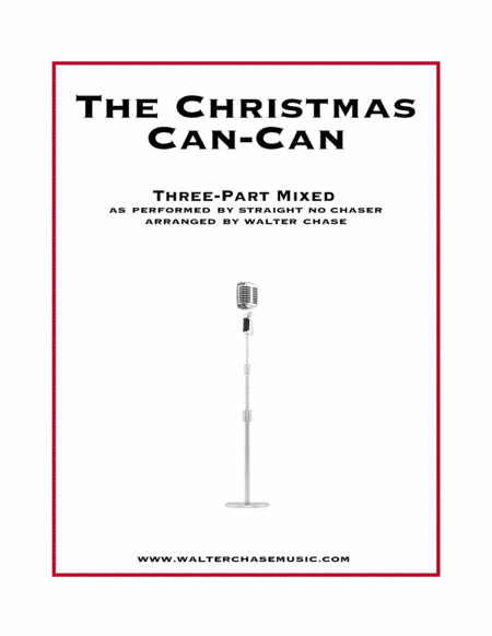 The Christmas Can-Can (as performed by Straight No Chaser) - Three-Part Mixed (arr. Walter Chase)