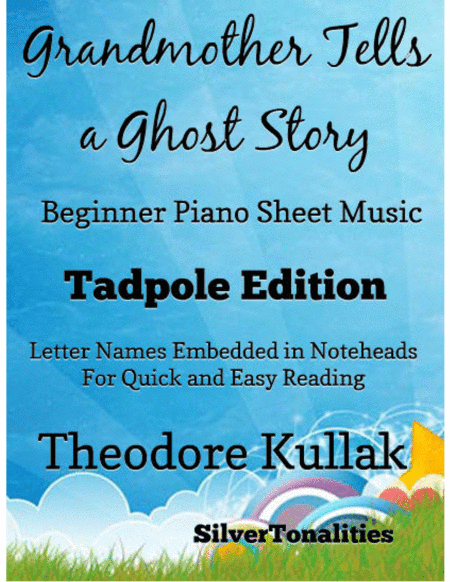 Grandmother Tells a Ghost Story Beginner Piano Sheet Music 2nd Edition (arr. SilverTonalities)