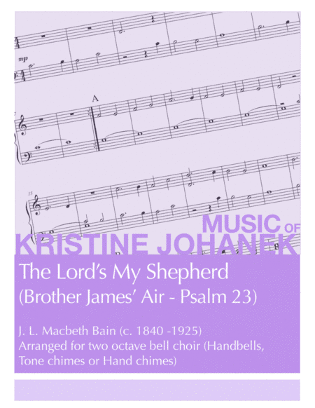 The Lord’s My Shepherd (Brother James’ Air - Psalm 23) (arr. Kristine Johanek)