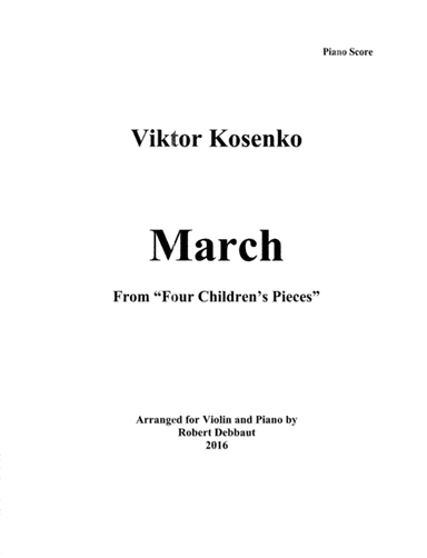 "March" by Viktor Kosenko (from Four Children's Pieces for violin) (arr. Robert Debbaut)