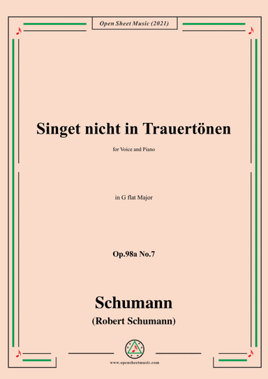 Schumann-Singet nicht in Trauertonen,Op.98a No.7,in G flat Major,for Voice and Piano (arr. Open Cloud)