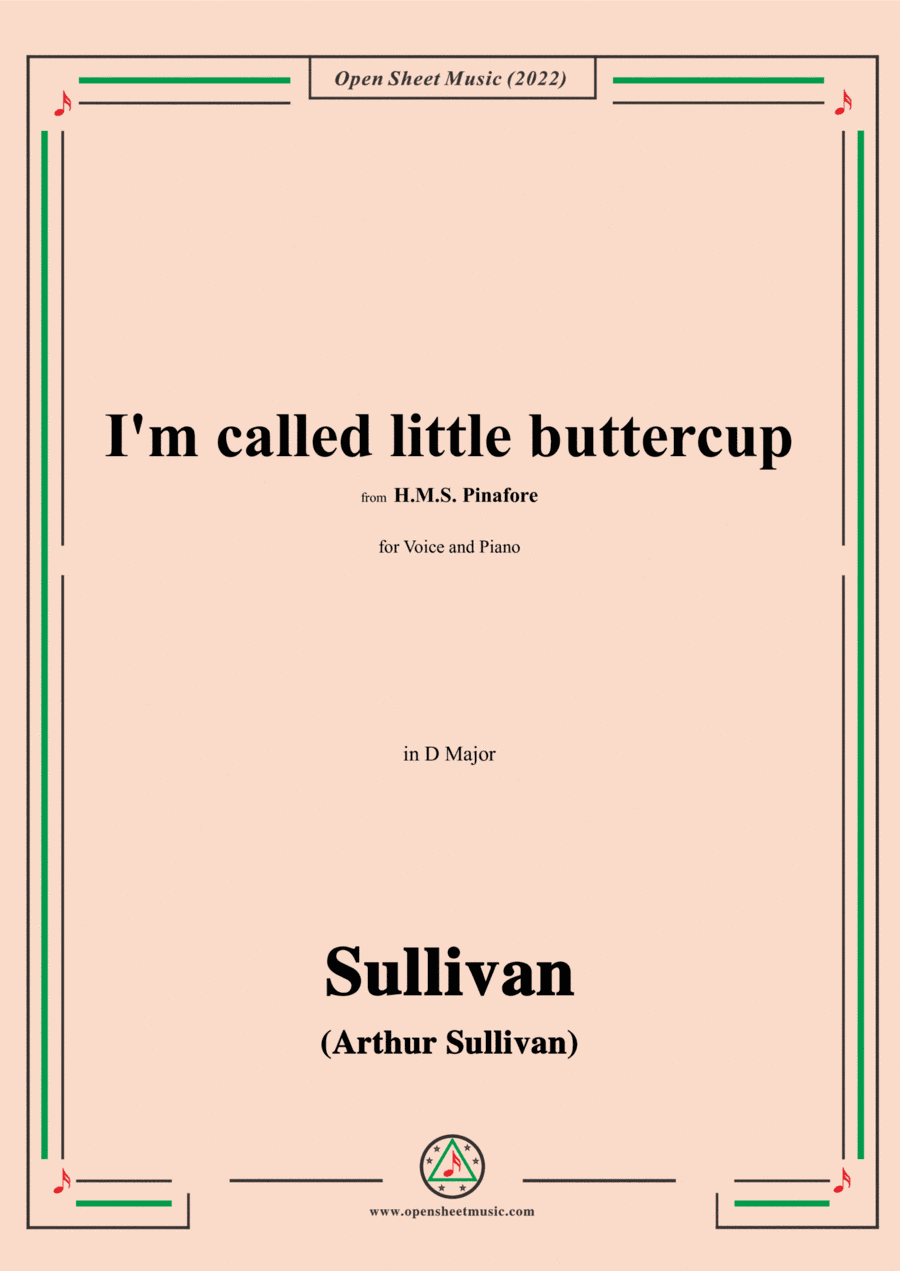Sullivan-I'm called little buttercup,from H.M.S. Pinafore,in D Major (arr. Open Cloud)