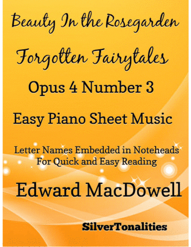 Beauty In the Rosegarden Forgotten Fairytales Op 4 No 3 Easy Piano Sheet Music (arr. SilverTonalities)