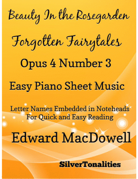 Beauty In the Rosegarden Forgotten Fairytales Op 4 No 3 Easy Piano Sheet Music (arr. SilverTonalities)