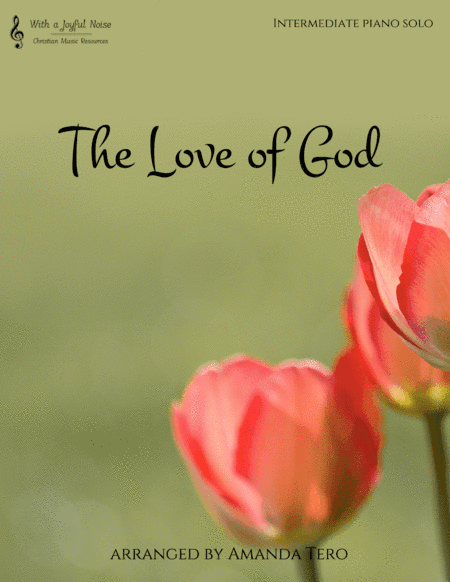 The Love of God (arr. Amanda Tero)