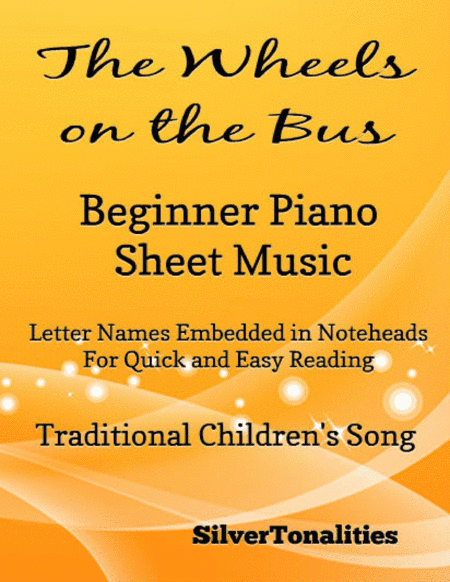 The Wheels on the Bus Beginner Piano  Sheet Music (arr. SilverTonalities)