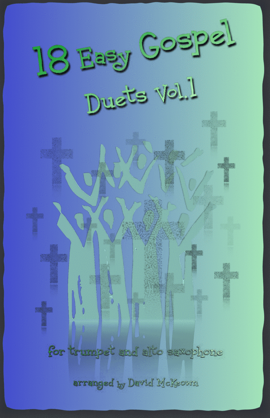 18 Easy Gospel Duets Vol.1 for Trumpet and Alto Saxophone (arr. David McKeown)
