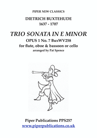 BUXTEHUDE TRIO SONATA IN E MINOR OPUS 1 No. 7 for flute, oboe & bassoon or cello (arr. arranged by Pat Spence)