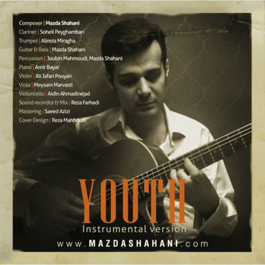Youth ,  Composer : Mazda Shahani ,  Poet :Shams Langroudi , Singer:Mazda Shahani