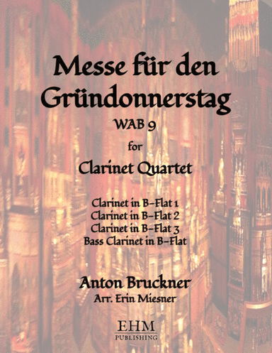 Messe für den Gründonnerstag for Clarinet Quartet (arr. Erin Miesner)